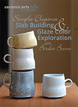 Simple Elegance: Slab Building & Glaze Color Exploration with Birdie Boone